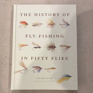 The History of Fly-Fishing in Fifty Flies book new